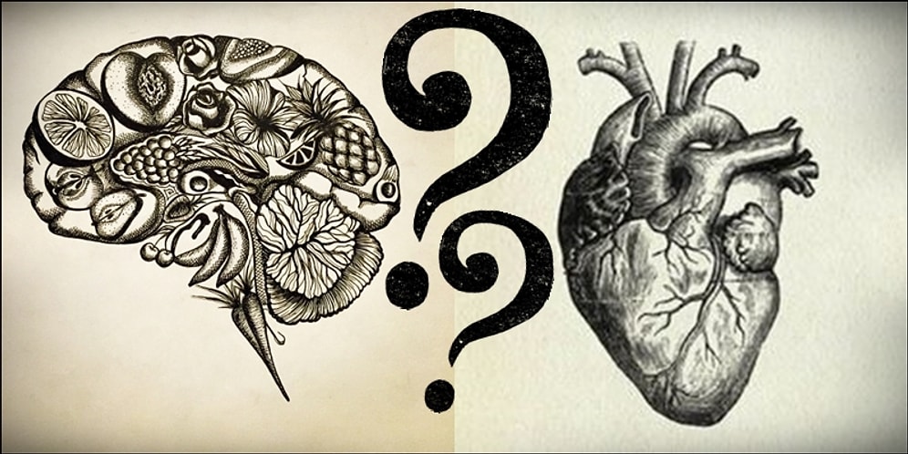 Bu Psikoloji Testine Göre Beyninle mi Kalbinle mi Düşündüğünü Söylüyoruz!