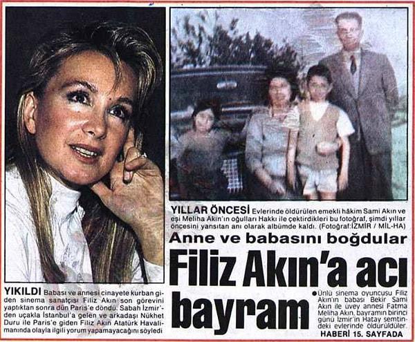 4. Filiz Akın'ın babası Bekir Sami Akın ile üvey annesi Fatma Meliha Akın, 1991 yılında bir cinayete kurban gitti.