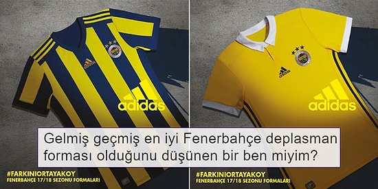 Fenerbahçe'nin 2017-18 Sezonu Formaları ve Formalarla İlgili Taraftarların Görüşleri