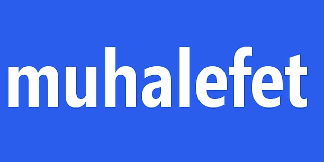 Muhalefet!