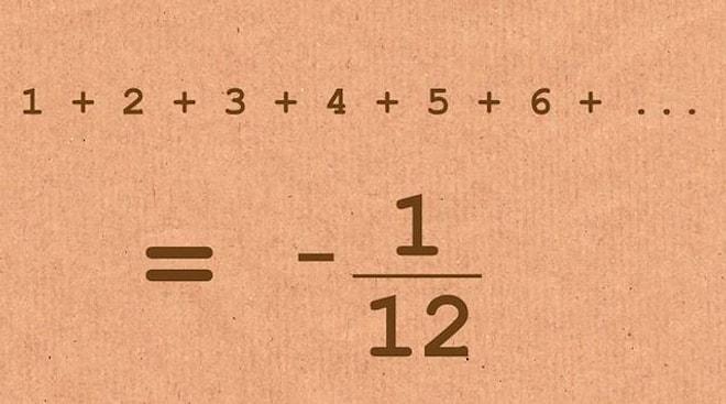 Sonucu Görünce 'Böyle Bir Şey İmkansız!' Diye Dolanacağınız Bir Denklem: 1+2+3+4+... = -1/12