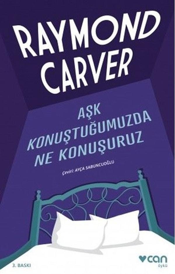 1. Aşk Konuştuğumuzda Ne Konuşuruz - Raymond Carver
