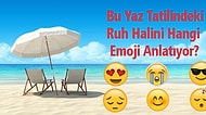 Bu Yaz Tatilindeki Ruh Halini Hangi Emoji Anlatıyor?