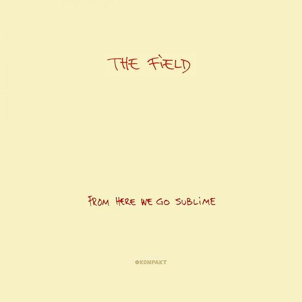 2007: The Field — "From Here We Go Sublime"