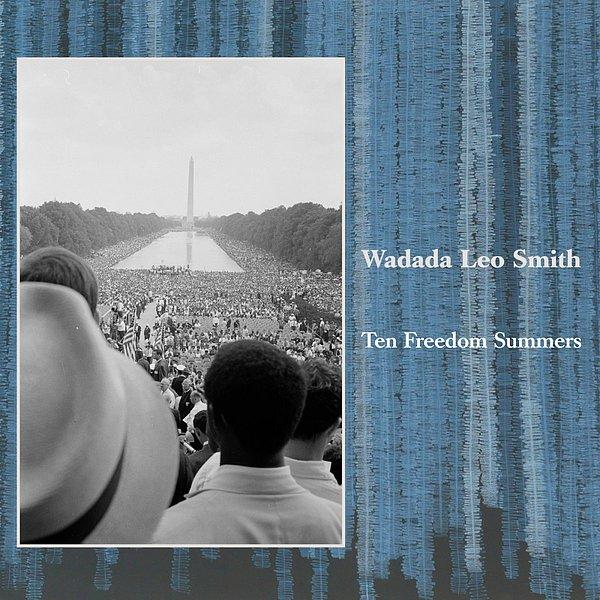 2012: Wadada Leo Smith — "Ten Freedom Summers"