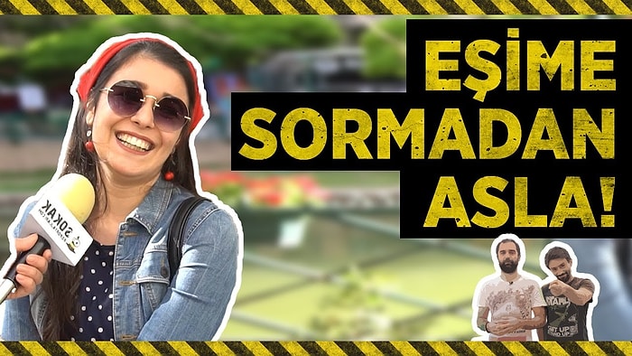 Eşinizden/Sevgilinizden İzin Almadan Yapamayacağınız Bir Şey Var mı?