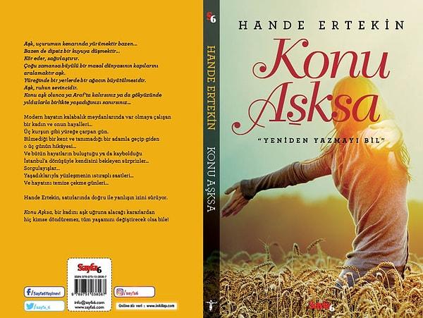 Bu yaz ise Hande Ertekin, edebiyat dünyasına ikinci kitabı "Konu Aşksa" ile tekrar giriş yapıyor.
