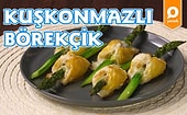 Çıtır Çıtır Bir Lezzet: Kuşkonmazlı Börekçik Nasıl Yapılır?