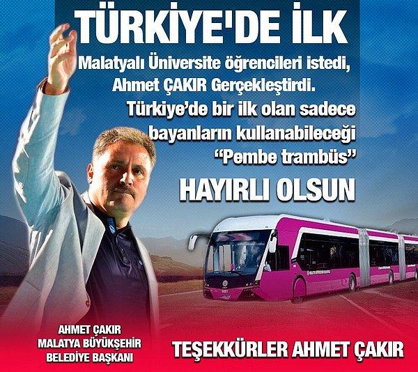 Malatya Büyükşehir Belediye Başkanı AKP’li Ahmet Çakır, geçtiğimiz yıl aralık ayında sadece kadınların kullanacağı “Pembe Trambüs” uygulamasına geçeceklerini duyurmuştu.