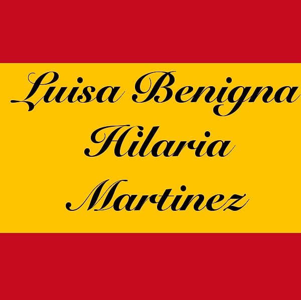 Luisa Benigna Hilaria Martinez!