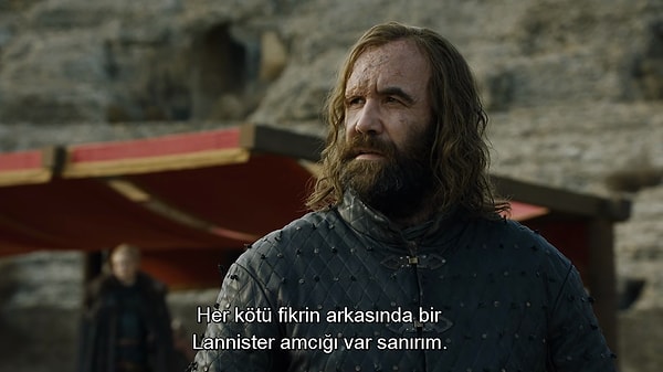 Ağzından çıkan bir söz de efsane olmasın be Hound!