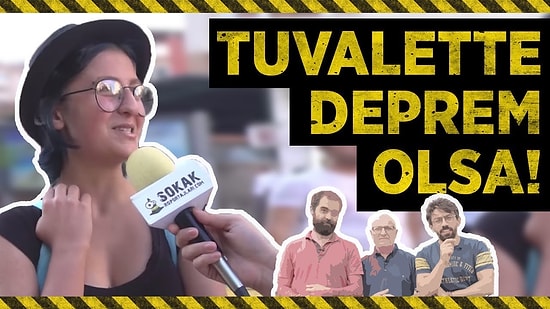 Tuvalette Deprem Olsa, Yarım mı Bırakırsın, Yoksa Devam mı Edersin?
