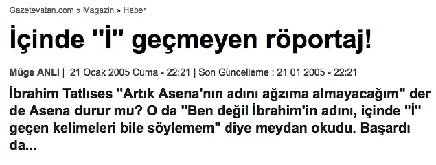1. İbrahim Tatlıses ile ayrıldıktan sonra eski sevgilisinin adının baş harfini bile ağzına almayan Asena'nın içinde "İ" geçmeyen röportajı