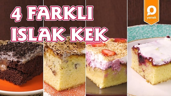 Klasik Lezzetlerden Sıkılanlara: 4 Farklı Islak Kek Nasıl Yapılır?