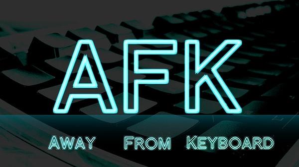 7. AFK: "klavyeden uzakta" anlamında, bilgisayarın başında olmadığını ifade eden  "away from the keyboard"