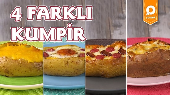 Bol Malzemeli 4 Farklı Kumpir Nasıl Yapılır?