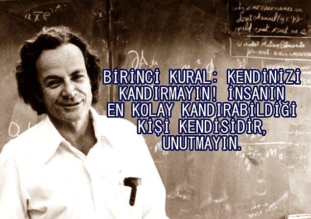Bu yöntemle başarıya ulaşmak için Feynman der ki: