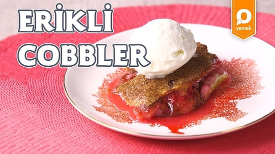 Mevsimin En Güzel Meyvesini Enfes Bir Tatlıya Dönüştürdük: Erikli Cobbler Nasıl Yapılır?