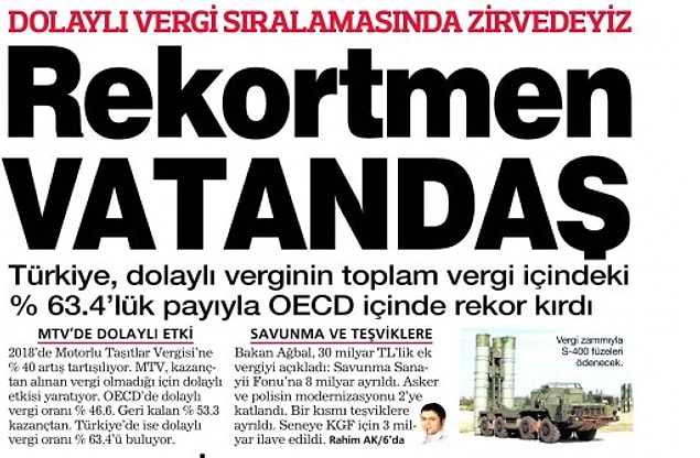 Finali gazete manşetlerinden biri ile yapalım: Dolaylı vergi sıralamasında zirvedeyiz!