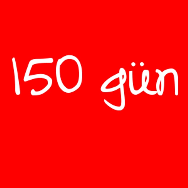 150 gün!