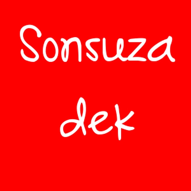 Sonsuza dek dayanırsın!