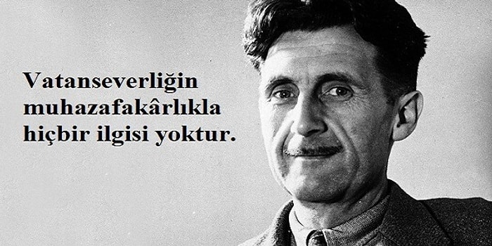 Dünyaca Ünlü Yazar George Orwell'in Hayata Dair Sıra Dışı Görüş ve Tespitleri