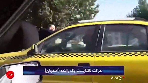 İran'ın İsfehan şehrinde kaydedilen görüntülerde, CNN Türk'ün haberine göre taksi şoförü şikayetler sonrasında göz altına alınmış.