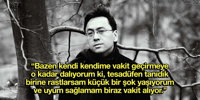 Nobel Edebiyat Ödülü'nü Kazanan Kazuo Ishiguro'dan En Derinlere Temas Eden 12 Alıntı