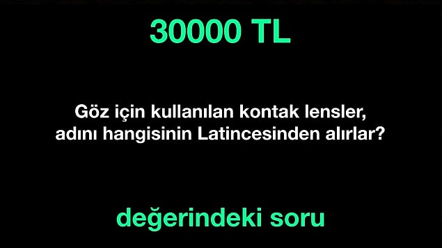 Doğru cevap! 15000 TL kazandın.