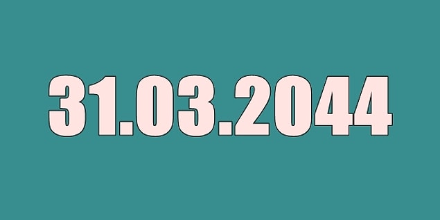 31 Mart 2044'te emekli olacaksın!