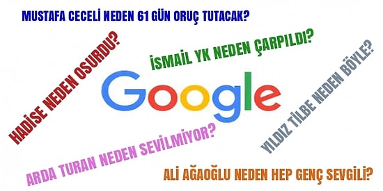 Ünlülerimizle İlgili Google Efendiye Sorulan Bu Absürt "Neden"lere Çok Güleceksiniz!