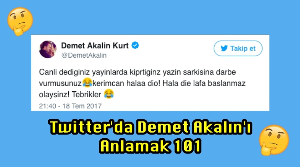 Aradığınız Kurs Ayağınıza Geldi! 13 Maddede Twitter'da Demet Akalın'ı Anlama Rehberi