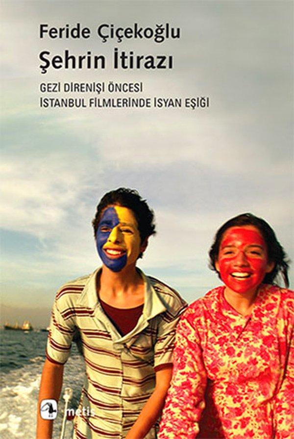 8. Şehrin İtirazı - Gezi Direnişi Öncesi İstanbul Filmlerinde İsyan Eşiği