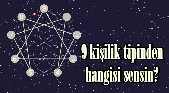 Kendini Tanıma Sanatı: Enneagram'a Göre Senin Kişilik Tipin Hangisi?