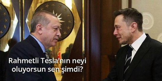 Silikon Vadisinin Dahi Çocuğu Elon Musk'la Görüşen Erdoğan'a Yapılan 16 Eğlenceli Yorum