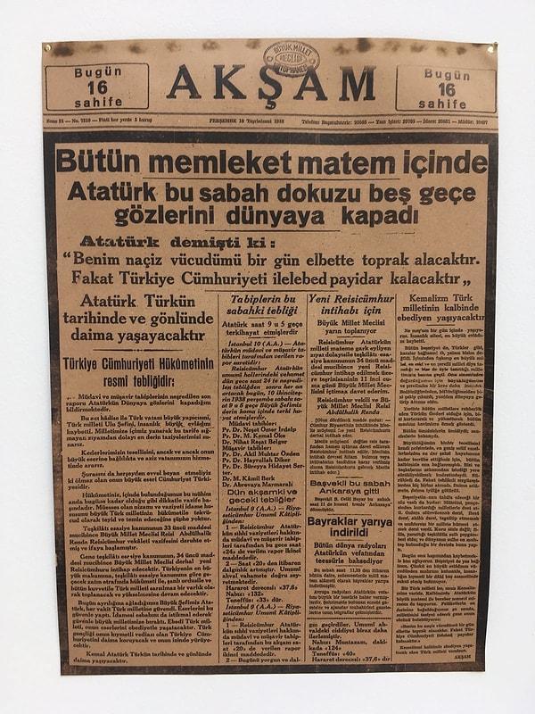 Akşam Gazetesi, Mustafa Kemal Atatürk’ün ölümünü “Bütün memleket matem içinde. Atatürk bu sabah dokuzu beş geçe gözlerini dünyaya kapadı” diyerek duyurdu.