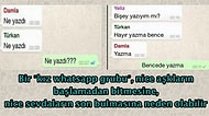 Hem Yara Bandı Hem Yaramız Whatsapp Gruplarında Yaşanması Muhtemel 15 Durum