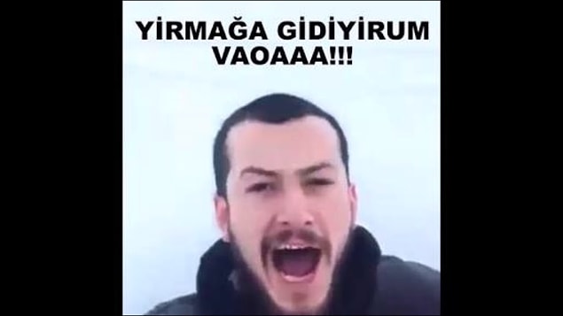 12. "Bekle beni voooooğğğ" diye karda kayarken "Yirmağa gideyrum" diye endişeye kapılan Karadenizli
