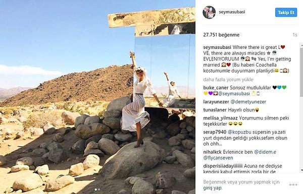 11. Şeyma Subaşı, 2017'nin nisan ayında aldığı evlilik teklifini Instagram hesabından "Evleniyorum." notuyla duyurmuştu.