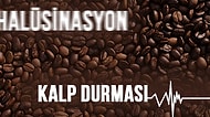 Aşırı Kafein Tüketiminin Size Yapabileceği 19 Korkunç Şey
