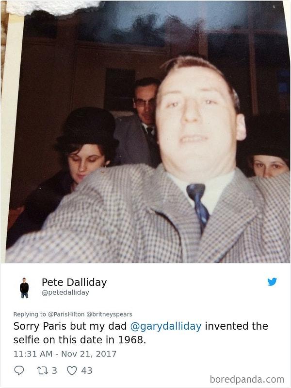 12. "Üzgünüm Paris ama babam Gary Dalliday 1968'de selfie'yi icat etti."
