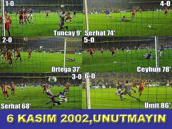 6. 6 Kasım 2002 Fenerbahçe-Galatasaray maçı