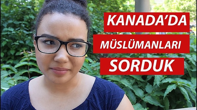 Kanada'da Müslümanlar Hakkında Ne Düşünüyorlar