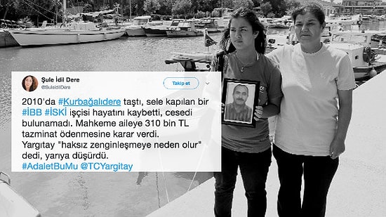 Yargıtay 'Haksız Zenginleşmeye Neden Olur' Dedi ve Kurbağalıdere'de Kaybolan İşçinin Ailesine Tazminat Yarıya İndirildi