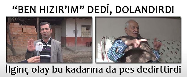10. Telefonuna kontör yükleten ve kendini Hızır olarak tanıtan sahtekar