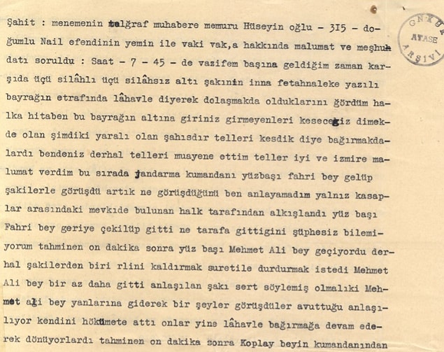 Olaylara tanık olan Menemen Telgraf ve Haberleşme Müdürü Hasan oğlu Nail Efendinin ifadesi: