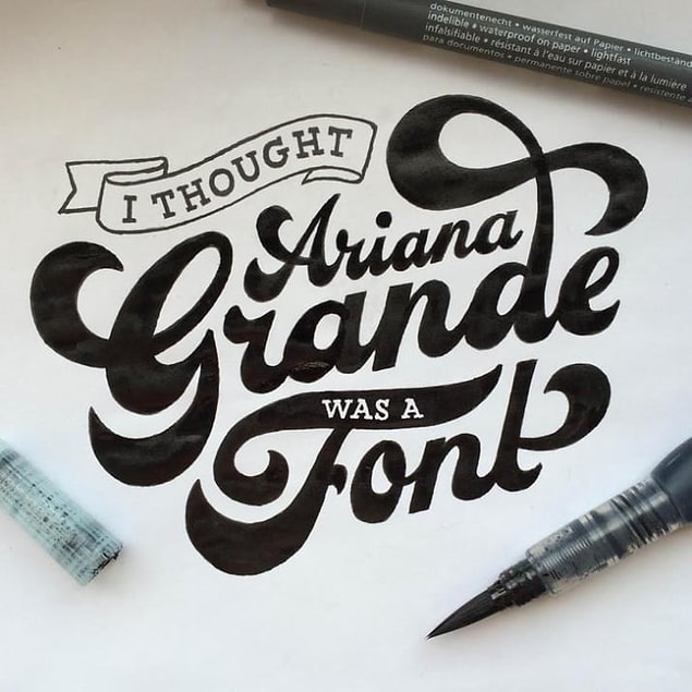 18. Ariana Grande bir font olsaydı?