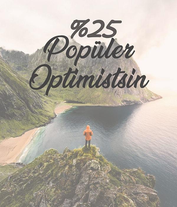 %25 Popüler Optimistsin!