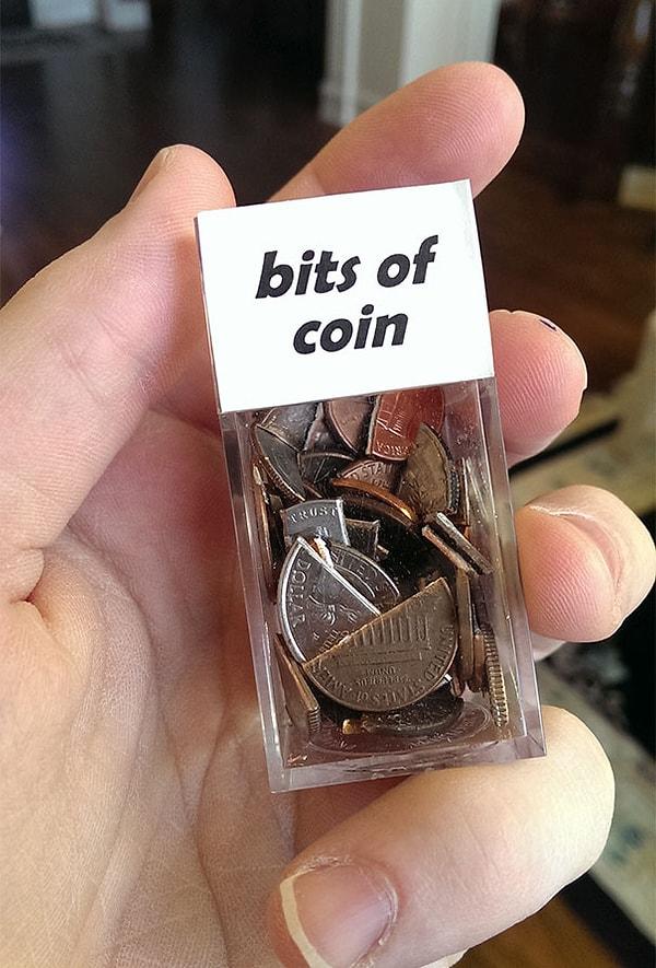 18. Bitcoin değil de "bits of coin" yani bozuk para parçaları 🤗
