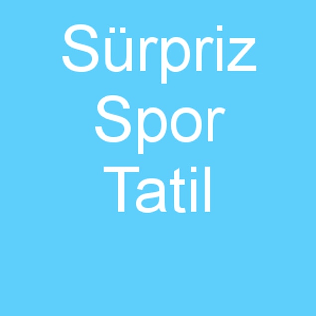 Sürpriz Spor Tatil!